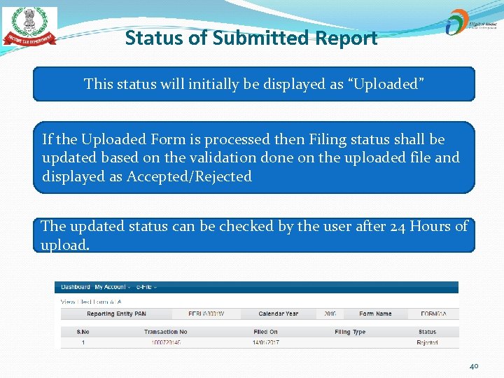 Status of Submitted Report This status will initially be displayed as “Uploaded” If the