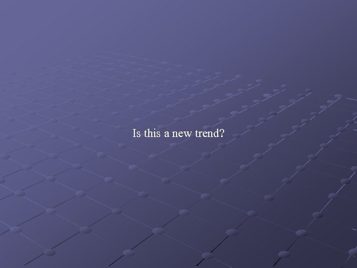 Is this a new trend? 