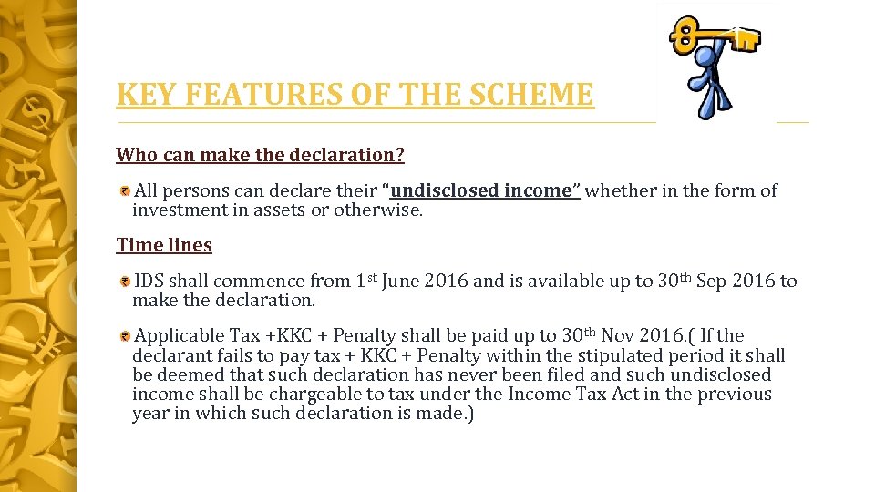 KEY FEATURES OF THE SCHEME Who can make the declaration? All persons can declare