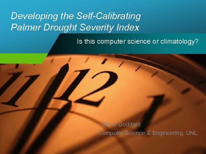Developing the Self-Calibrating Palmer Drought Severity Index Is this computer science or climatology? Steve