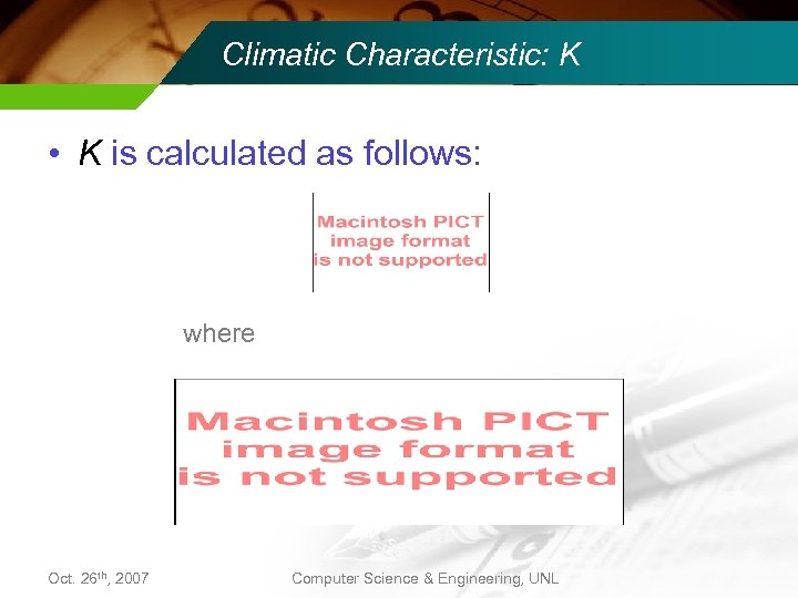 Climatic Characteristic: K • K is calculated as follows: where Oct. 26 th, 2007