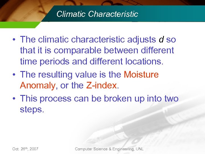 Climatic Characteristic • The climatic characteristic adjusts d so that it is comparable between