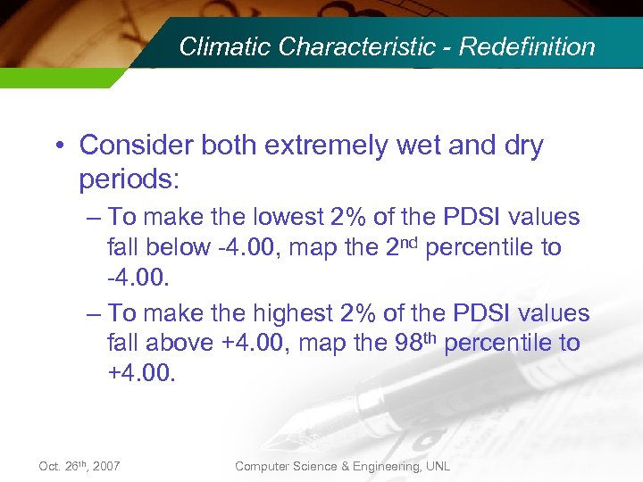 Climatic Characteristic - Redefinition • Consider both extremely wet and dry periods: – To