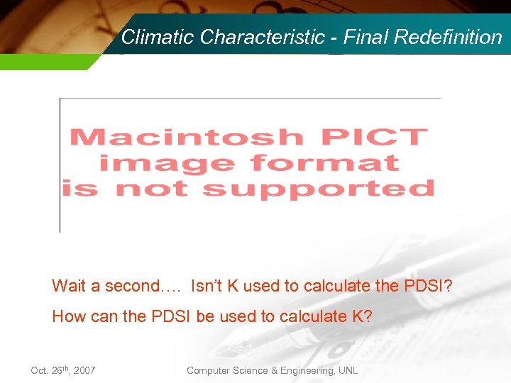 Climatic Characteristic - Final Redefinition Wait a second…. Isn’t K used to calculate the