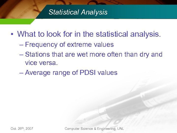 Statistical Analysis • What to look for in the statistical analysis. – Frequency of