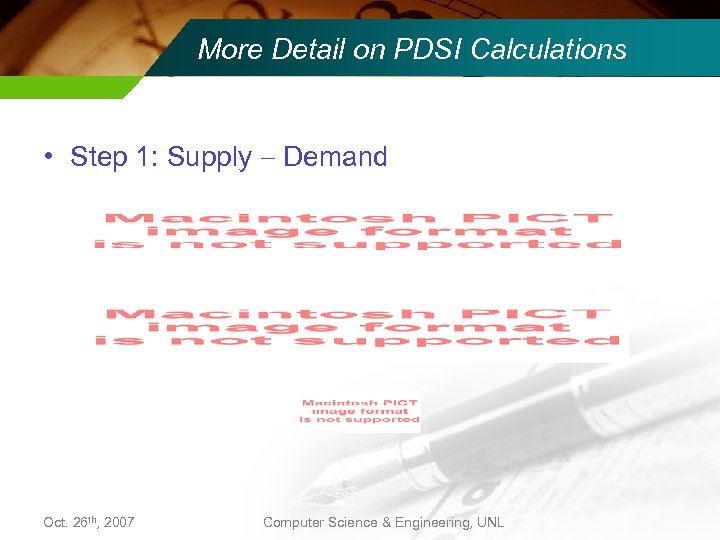 More Detail on PDSI Calculations • Step 1: Supply Demand Oct. 26 th, 2007