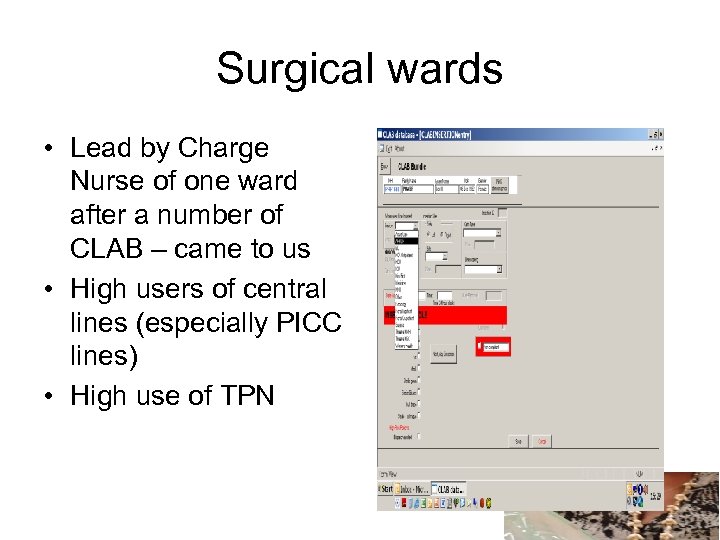 Surgical wards • Lead by Charge Nurse of one ward after a number of