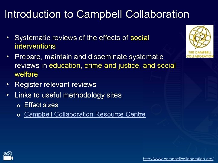 Introduction to Campbell Collaboration • Systematic reviews of the effects of social interventions •