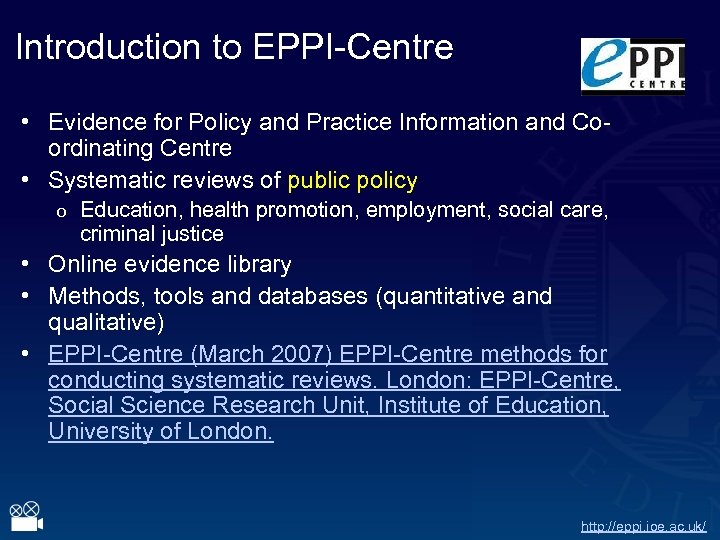 Introduction to EPPI-Centre • Evidence for Policy and Practice Information and Coordinating Centre •