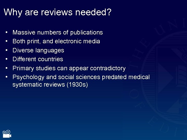 Why are reviews needed? • • • Massive numbers of publications Both print, and