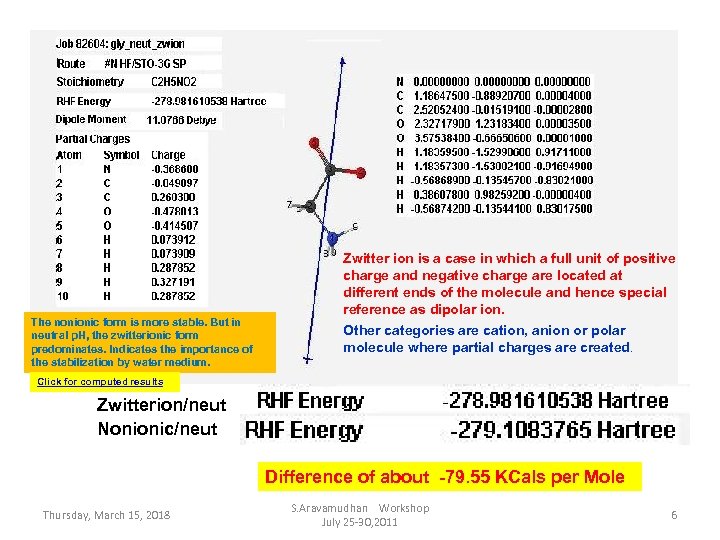 The nonionic form is more stable. But in neutral p. H, the zwitterionic form