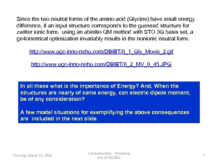 Since the two neutral forms of the amino acid (Glycine) have small energy difference,