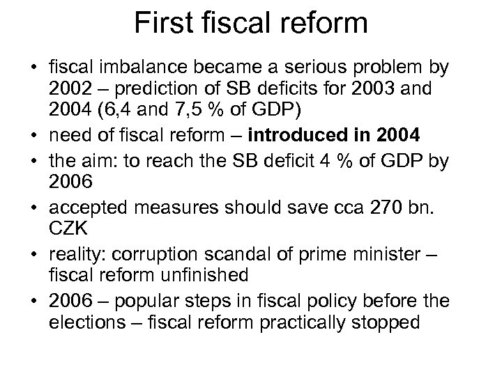 First fiscal reform • fiscal imbalance became a serious problem by 2002 – prediction