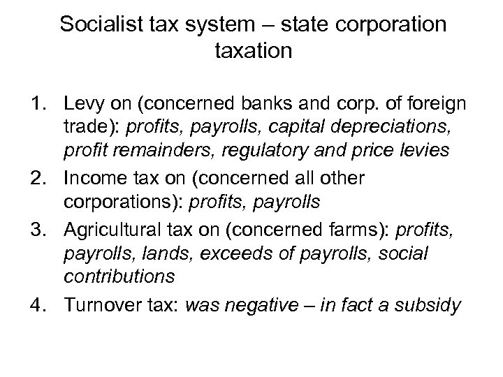 Socialist tax system – state corporation taxation 1. Levy on (concerned banks and corp.