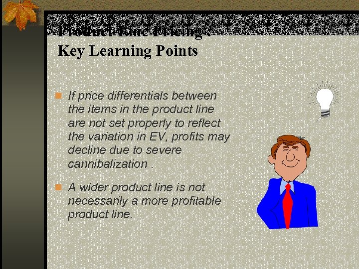 Product-Line Pricing : Key Learning Points n If price differentials between the items in