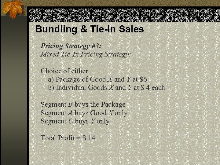 Bundling & Tie-In Sales Pricing Strategy #3: Mixed Tie-In Pricing Strategy: Choice of either