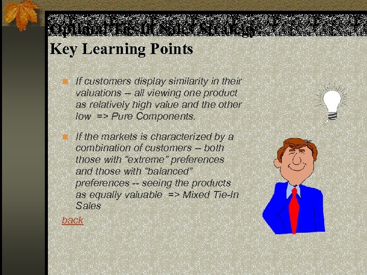 Optimal Tie-In Sales Strategy: Key Learning Points n If customers display similarity in their