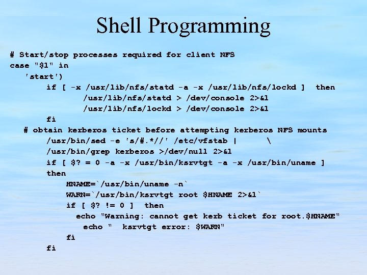 Shell Programming # Start/stop processes required for client NFS case 