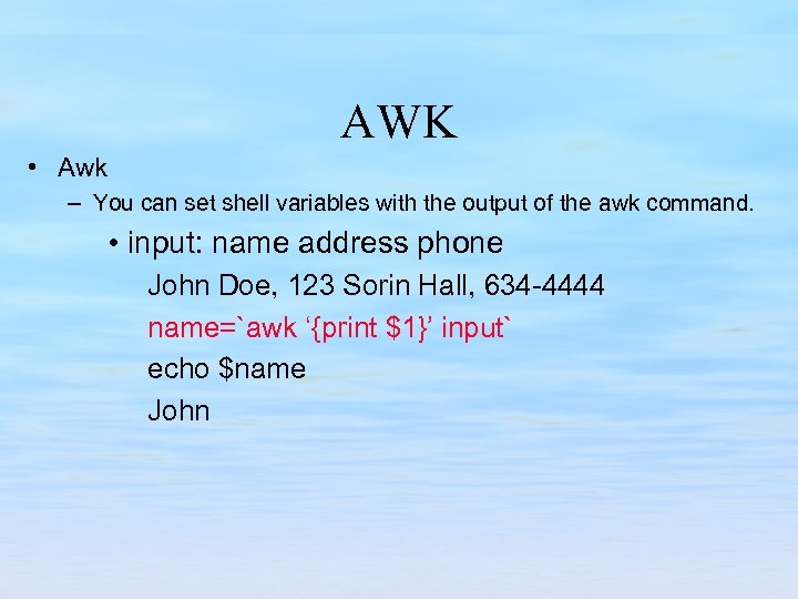AWK • Awk – You can set shell variables with the output of the