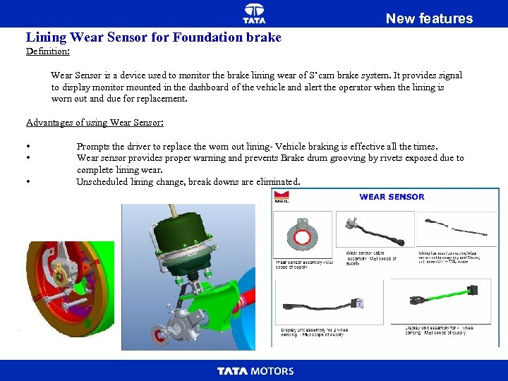 New features Lining Wear Sensor for Foundation brake Definition: Wear Sensor is a device