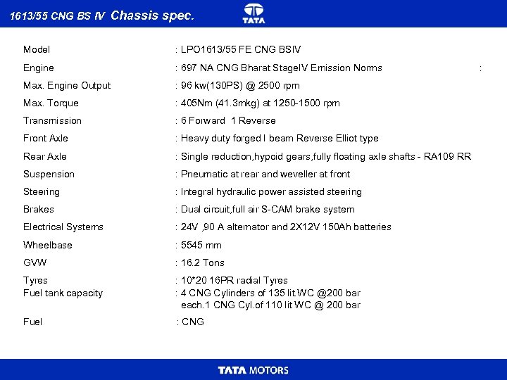 1613/55 CNG BS IV Chassis spec. Model : LPO 1613/55 FE CNG BSIV Engine