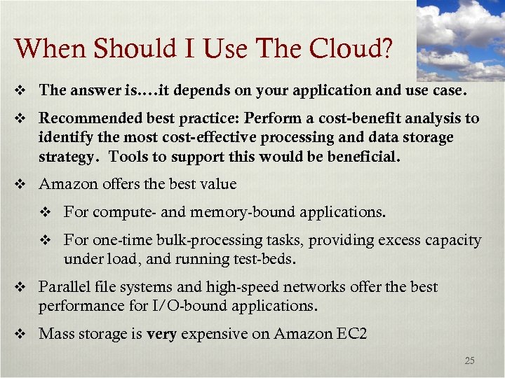 When Should I Use The Cloud? v The answer is…. it depends on your