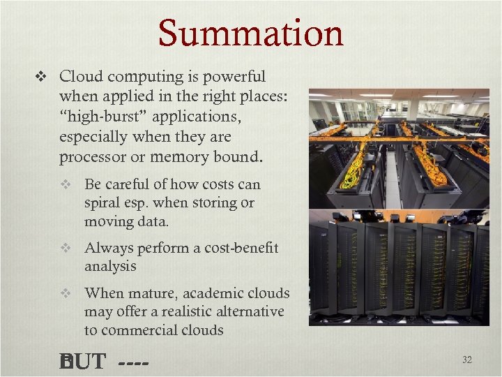 Summation v Cloud computing is powerful when applied in the right places: “high-burst” applications,