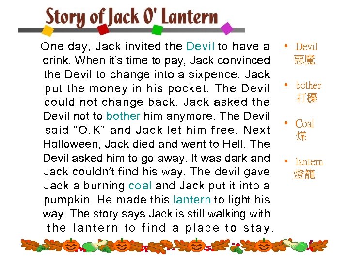 One day, Jack invited the Devil to have a drink. When it’s time to