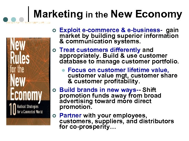 Marketing in the New Economy ¢ ¢ Exploit e-commerce & e-business- gain market by