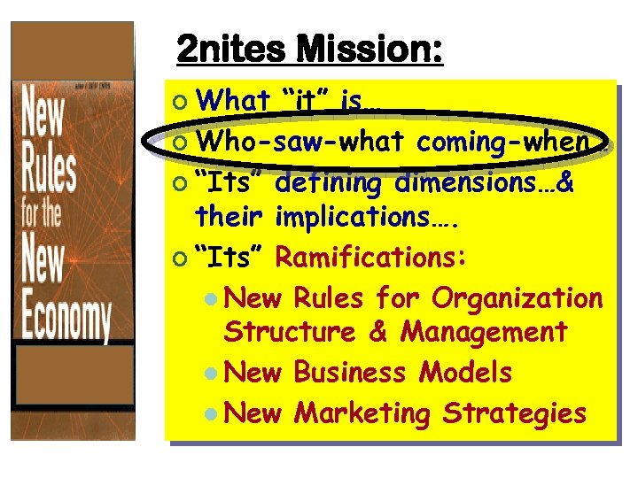 2 nites Mission: ¢ What “it” is… ¢ Who-saw-what coming-when… ¢ “Its” defining dimensions…&