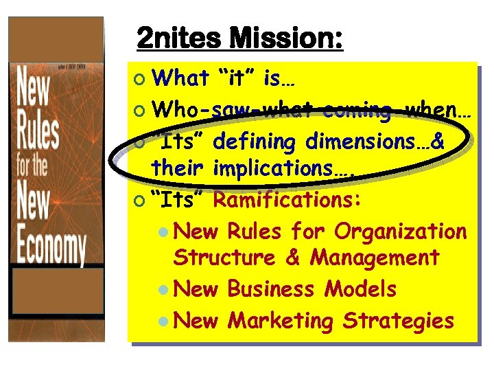 2 nites Mission: ¢ What “it” is… ¢ Who-saw-what coming-when… ¢ “Its” defining dimensions…&