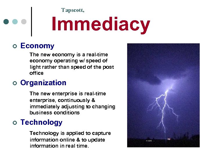 Tapscott, Immediacy ¢ Economy The new economy is a real-time economy operating w/ speed