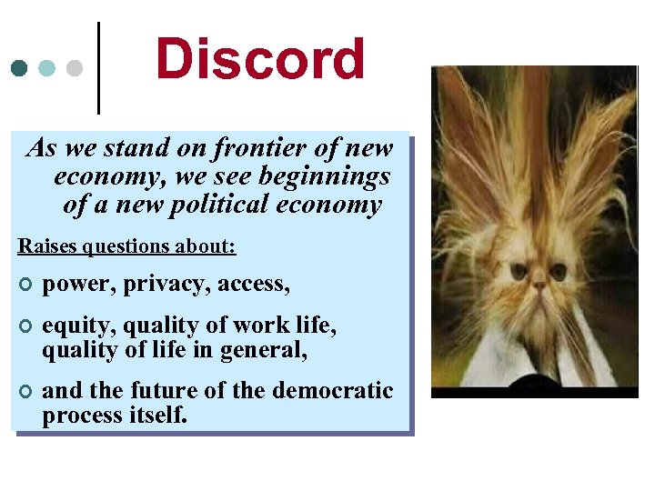 Discord As we stand on frontier of new economy, we see beginnings of a