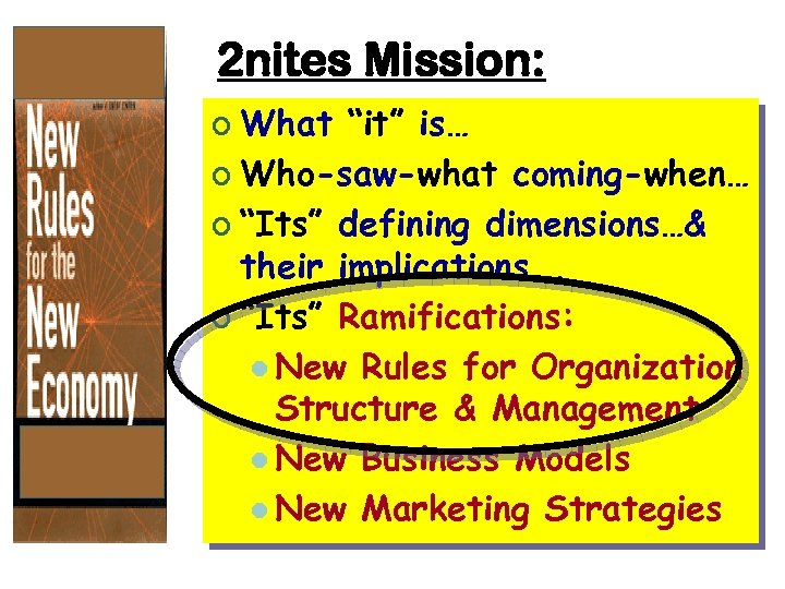 2 nites Mission: ¢ What “it” is… ¢ Who-saw-what coming-when… ¢ “Its” defining dimensions…&