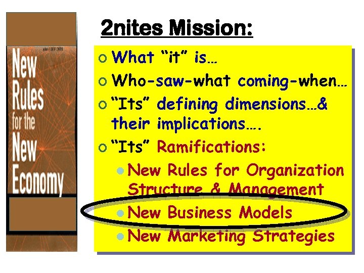 2 nites Mission: ¢ What “it” is… ¢ Who-saw-what coming-when… ¢ “Its” defining dimensions…&