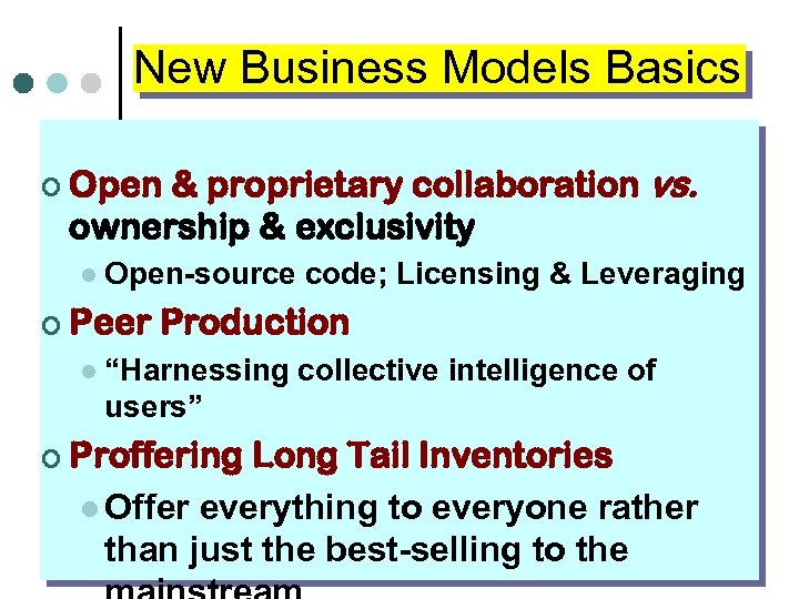 New Business Models Basics & proprietary collaboration vs. ownership & exclusivity ¢ Open l