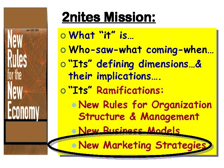 2 nites Mission: ¢ What “it” is… ¢ Who-saw-what coming-when… ¢ “Its” defining dimensions…&