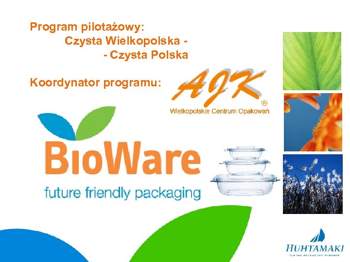 Program pilotażowy: Czysta Wielkopolska - Czysta Polska Koordynator programu: 