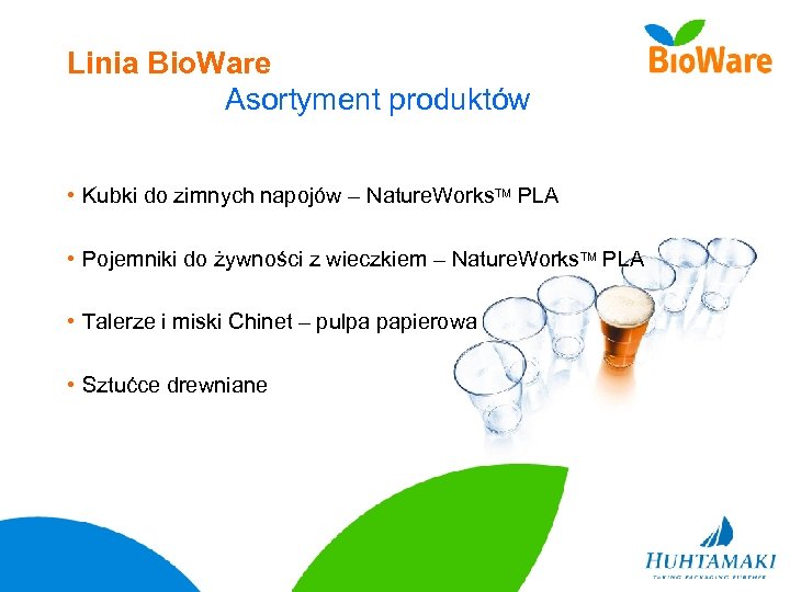 Linia Bio. Ware Asortyment produktów • Kubki do zimnych napojów – Nature. Works. TM