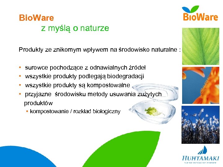 Bio. Ware z myślą o naturze Produkty ze znikomym wpływem na środowisko naturalne :