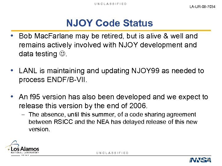 UNCLASSIFIED LA-UR-06 -7034 NJOY Code Status • Bob Mac. Farlane may be retired, but