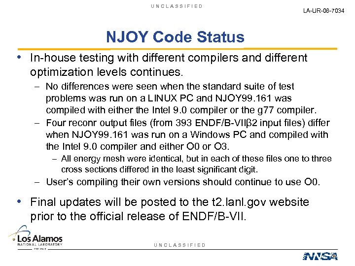 UNCLASSIFIED LA-UR-06 -7034 NJOY Code Status • In-house testing with different compilers and different