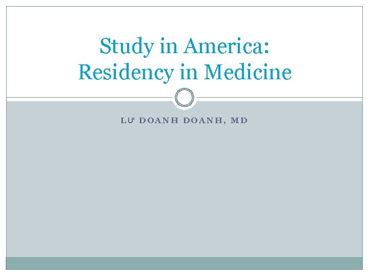 Study in America: Residency in Medicine LƯ DOANH, MD 