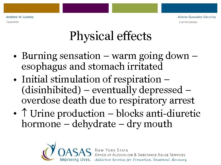Physical effects • Burning sensation – warm going down – esophagus and stomach irritated