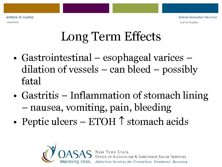 Long Term Effects • Gastrointestinal – esophageal varices – dilation of vessels – can