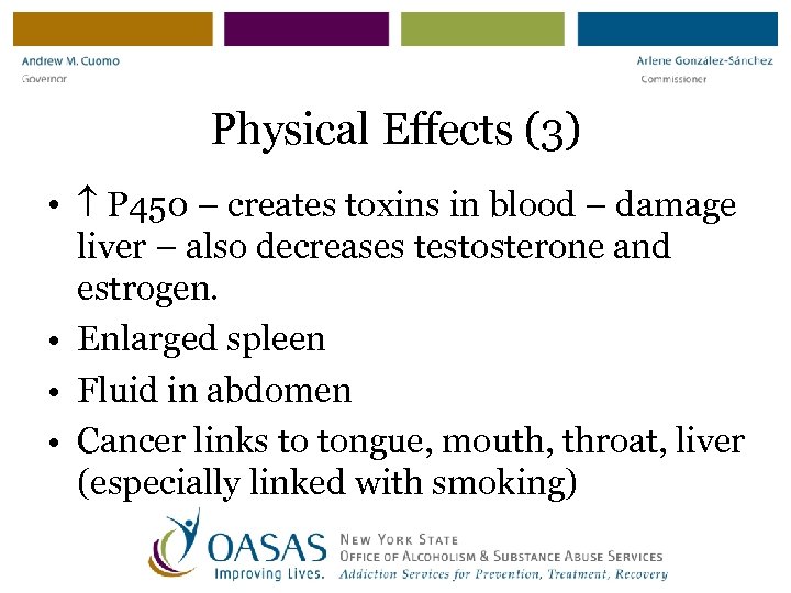 Physical Effects (3) • P 450 – creates toxins in blood – damage liver