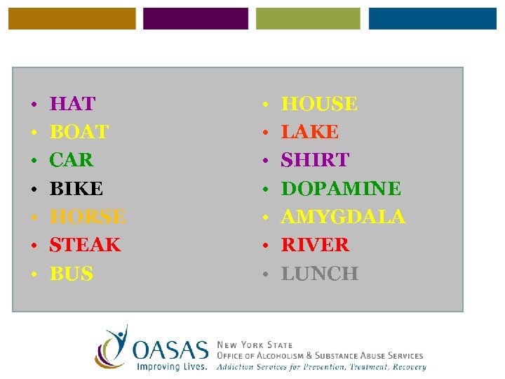  • • HAT BOAT CAR BIKE HORSE STEAK BUS • • HOUSE LAKE