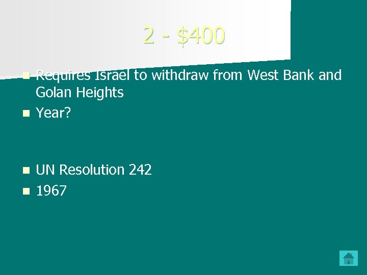 2 - $400 Requires Israel to withdraw from West Bank and Golan Heights n