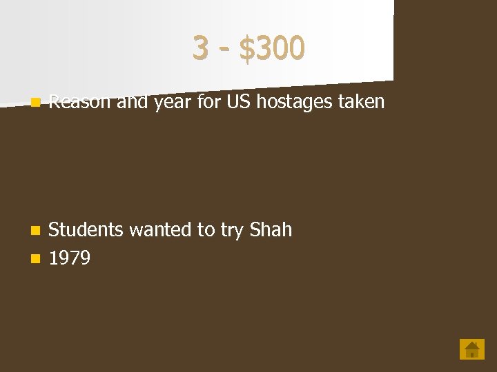3 - $300 n Reason and year for US hostages taken Students wanted to