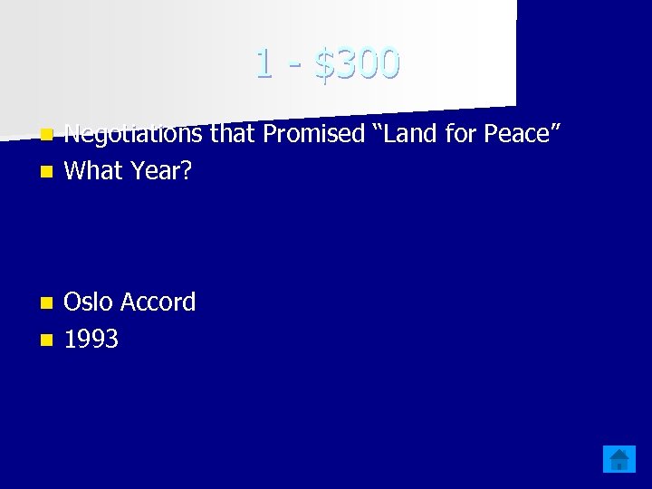 1 - $300 Negotiations that Promised “Land for Peace” n What Year? n Oslo
